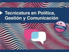 Nueva inscripción Tecnicatura en Política, Gestión y Comunicación. Modalidad a Distancia