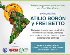Frei Betto y Atilio Borón disertarán acerca del Trabajo y Organizaciones sociales en el Neoliberalismo 