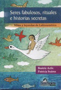 Libro infantil ''Seres fabulosos, rituales e historias secretas''