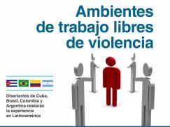 Se transmitirá online el Congreso Ambientes de trabajo libres de violencia que inicia hoy