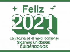 ¡Feliz 2021! La vacuna es el mejor comienzo. Sigamos unidos/as cuidándonos.