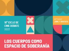 Ciclo de Cine Debate: Los cuerpos como espacio de soberanía