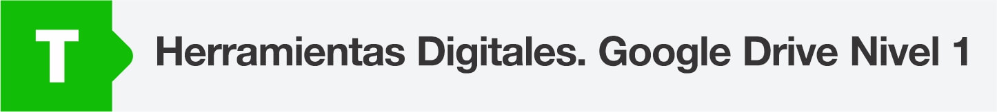 Herramientas Digitales. Google Drive Nivel 1