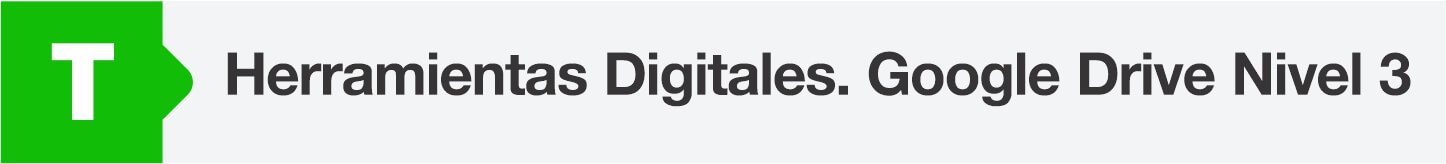 Taller de Herramientas Digitales: Google Drive -Nivel 3