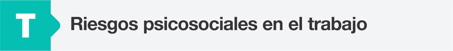 Riesgos psicosociales en el trabajo