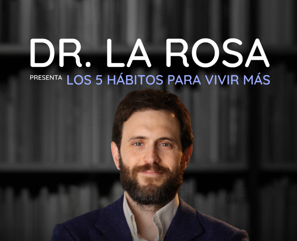 Dr. La Rosa: “Los 5 hábitos para vivir más”